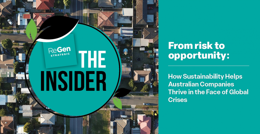 the insider From Risk to Opportunity: How Sustainability Helps Australian Companies Thrive in the Face of Global Crises